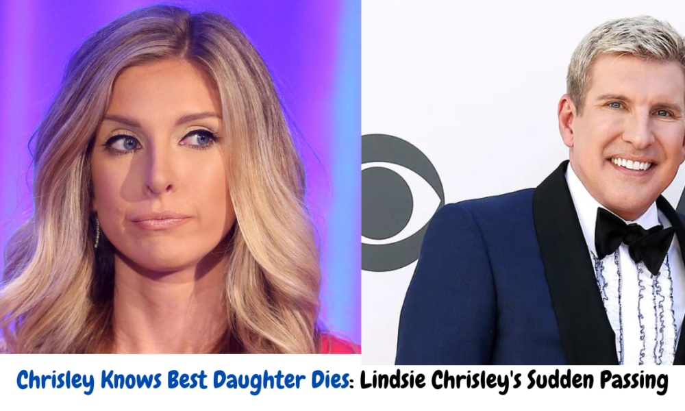 chrisley knows best daughter dies